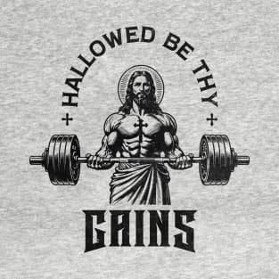 Hallowed Be Thy Gains Strong Jesus T-Shirt